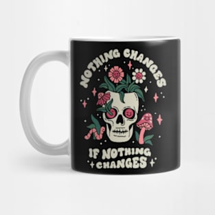 nothing changes Mug